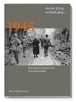 bokomslag 1945 Als der Krieg zu Ende ging...