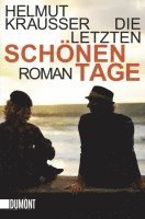 Helmut Krausser - Die letzten schönen Tage, Häftad