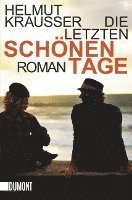 Helmut Krausser - Die letzten schönen Tage, Häftad