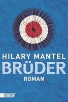 Hilary Mantel - Brüder, Häftad