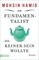 Mohsin Hamid - Der Fundamentalist, der keiner sein wollte, Häftad