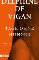 Delphine De Vigan - Tage ohne Hunger, Häftad