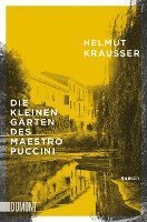 Helmut Krausser - Die kleinen Gärten des Maestro Puccini, Häftad