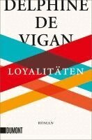 Delphine De Vigan - Loyalitäten, Häftad