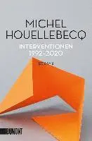 Michel Houellebecq - Interventionen 1992-2020, Häftad