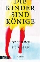 Delphine de Vigan - Die Kinder sind Könige, Häftad