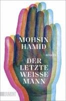 Mohsin Hamid - Der letzte weiße Mann, Häftad