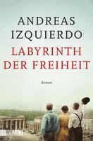 Andreas Izquierdo - Labyrinth der Freiheit, Häftad