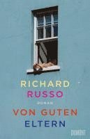 Richard Russo - Von guten Eltern, Inbunden