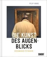 Filip Haag - Die Kunst des Augenblicks, Inbunden
