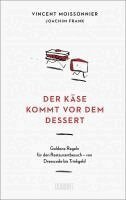 Vincent Moissonnier, Joachim Frank - Der Käse kommt vor dem Dessert, Inbunden