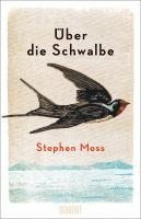 Stephen Moss - Über die Schwalbe, Inbunden