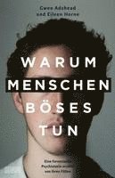 Gwen Adshead, Eileen Horne - Warum Menschen Böses tun, Inbunden