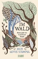 John Lewis-Stempel - Im Wald, Inbunden