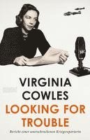 Virginia Cowles - Looking for Trouble, Inbunden