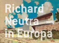 bokomslag Richard Neutra in Europa