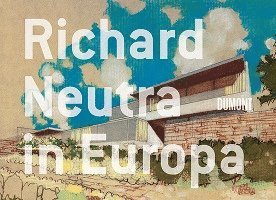 Richard Neutra in Europa 1