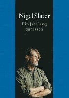 Nigel Slater - Ein Jahr lang gut essen, Inbunden