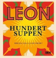 Rebecca Seal, John Vincent - Leon. Hundert Suppen, Inbunden