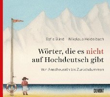 bokomslag Wörter, die es nicht auf Hochdeutsch gibt