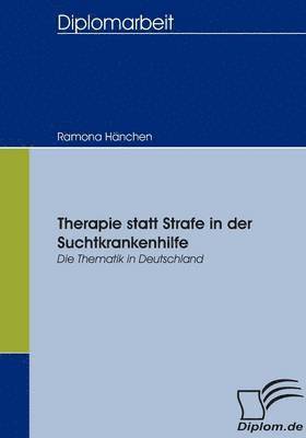 bokomslag Therapie statt Strafe in der Suchtkrankenhilfe