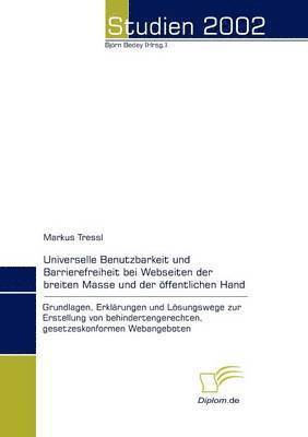bokomslag Universelle Benutzbarkeit und Barrierefreiheit bei Webseiten der breiten Masse und der öffentlichen Hand