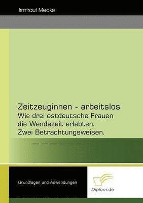 bokomslag Zeitzeuginnen - arbeitslos