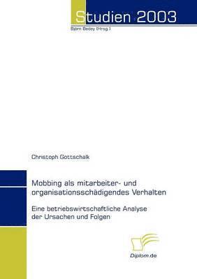 Christoph Gottschalk - Mobbing als mitarbeiter- und organisationsschädigendes Verhalten, Häftad