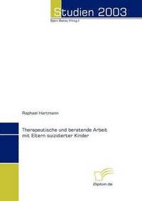 bokomslag Therapeutische und beratende Arbeit mit Eltern suizidierter Kinder