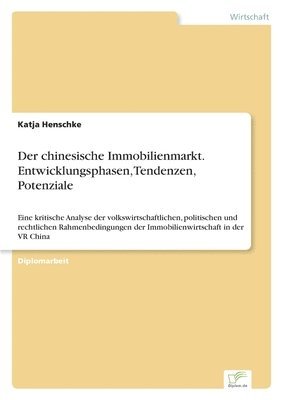 Katja Henschke - chinesische Immobilienmarkt. Entwicklungsphasen, Tendenzen, Potenziale, Häftad
