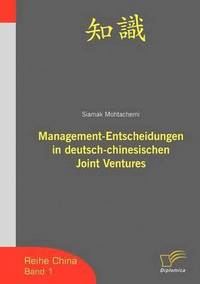 bokomslag Management-Entscheidungen in deutsch-chinesischen Joint Ventures