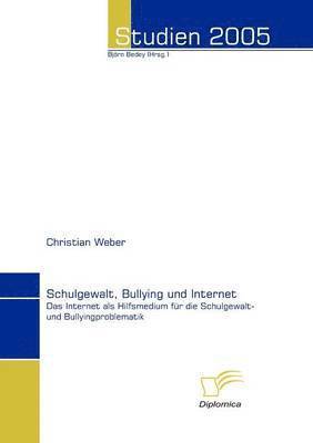 Christian Weber, Björn Bedey - Schulgewalt, Bullying und Internet, Häftad