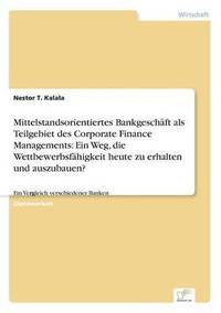 bokomslag Mittelstandsorientiertes Bankgeschaft als Teilgebiet des Corporate Finance Managements