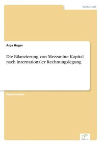 bokomslag Die Bilanzierung von Mezzanine Kapital nach internationaler Rechnungslegung