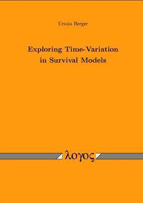 Ursula Berger - Exploring Time-Variation in Survival Models, Häftad