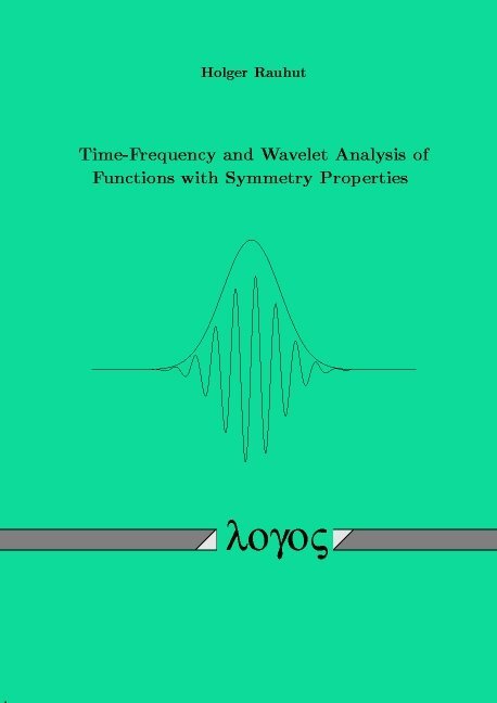 Holger Rauhut - Time-Frequency and Wavelet Analysis of Functions with Symmetry Properties, Häftad