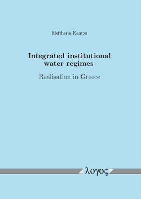 Eleftheria Kampa - Integrated Institutional Water Regimes, Häftad