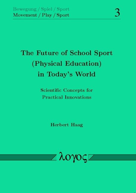 Herbert Haag - Future of School Sport (Physical Education) in Today's World, Häftad. Tillgänglighet: Lägg i varukorg