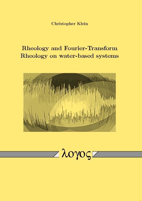 Christopher Klein - Rheology and Fourier-Transform Rheology on Water-Based Systems, Häftad