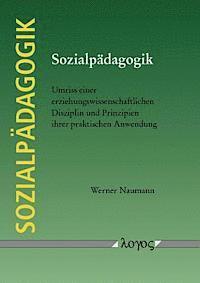 Werner Naumann - Sozialpadagogik. Umriss Einer Erziehungswissenschaftlichen Disziplin Und Prinzipien Ihrer Praktischen Anwendung, Häftad