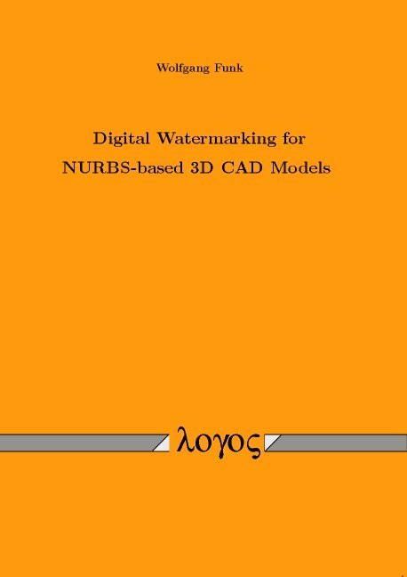 Wolfgang Funk - Digital Watermarking for Nurbs-Based 3D CAD Models, Häftad