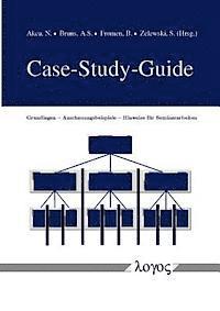 Amir A. Hashmi, Naciye Akca - Case-Study-Guide: Grundlagen -- Anschauungsbeispiele -- Hinweise Fur Seminararbeiten, Häftad