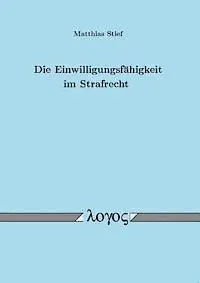 Matthias Stief - Die Einwilligungsfahigkeit Im Strafrecht, Häftad. Tillgänglighet: Lägg i varukorg