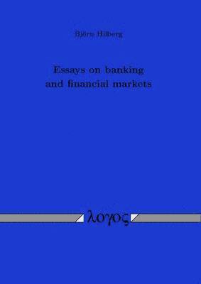 bokomslag Essays on Banking and Financial Markets