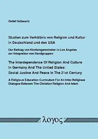 Detlef Schwartz - Studien Zum Verhaltnis Von Religion Und Kultur in Deutschland Und Den Usa. the Interdependence of Religion and Culture in Germany and the United State, Häftad. Tillgänglighet: Lägg i varukorg