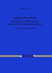 Martin Grosch - Johann Victor Bredt - Konservative Politik Zwischen Kaiserreich Und Nationalsozialismus: Eine Politische Biographie, Häftad