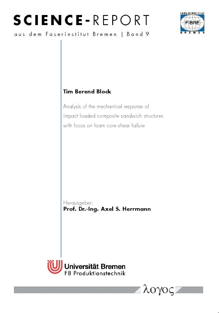 Tim Berend Block - Analysis of the Mechanical Response of Impact Loaded Composite Sandwich Structures with Focus on Foam Core Shear Failure, Häftad