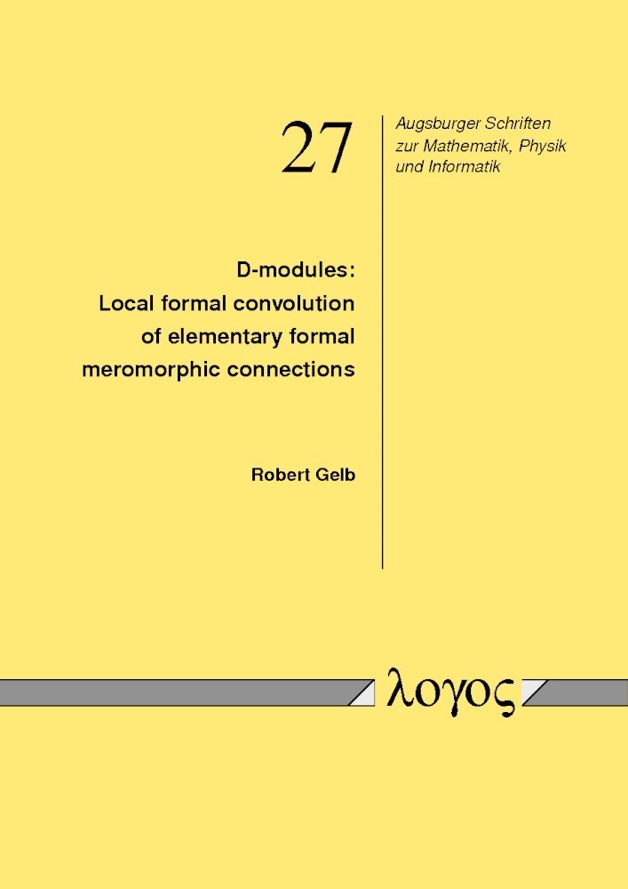 Robert Gelb - D-Modules: Local Formal Convolution of Elementary Formal Meromorphic Connections, Häftad. Tillgänglighet: Lägg i varukorg