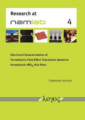Ekaterina Yurchuk - Electrical Characterisation of Ferroelectric Field Effect Transistors Based on Ferroelectric Hfo_2thin Films, Häftad