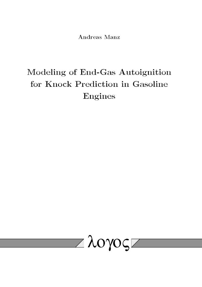Andreas Manz - Modeling of End-Gas Autoignition for Knock Prediction in Gasoline Engines, Häftad